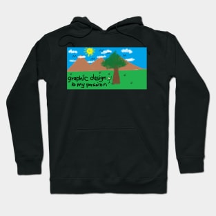 Graphic Design Is My Passion Hoodie